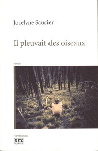 le roman de Jocelyne Saucier Il pleuvait des oiseaux.