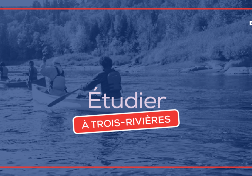 Étudier à Trois-Rivières