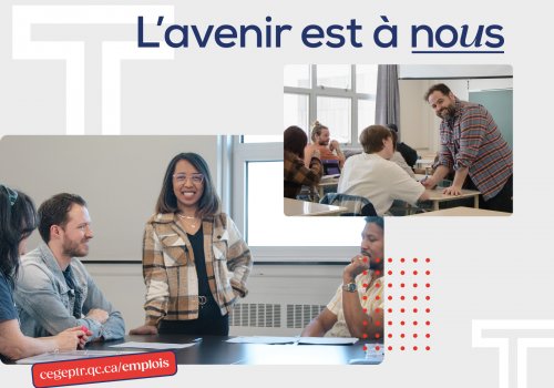 Campagne ambassadeurs - l'avenir est à nous - montage de photos de personnes travaillant au cégep